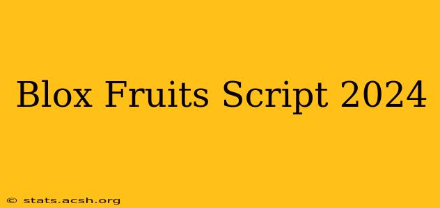 Blox Fruits Script 2024