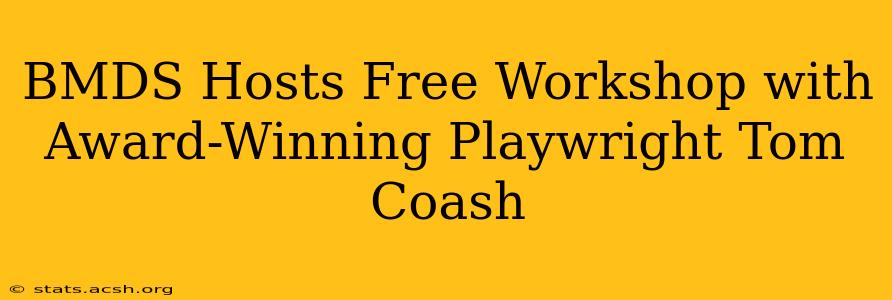 BMDS Hosts Free Workshop with Award-Winning Playwright Tom Coash