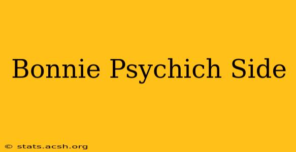 Bonnie Psychich Side