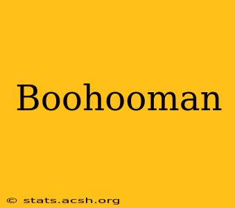 Boohooman