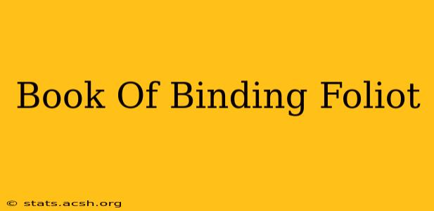 Book Of Binding Foliot