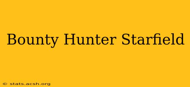 Bounty Hunter Starfield