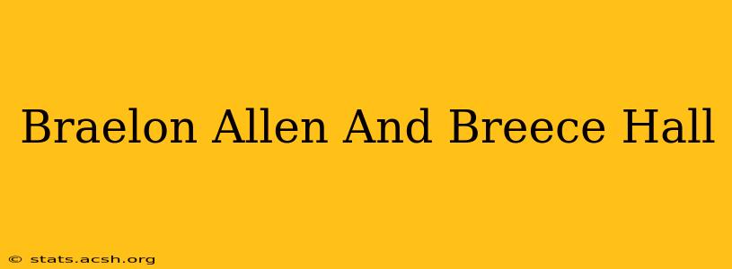 Braelon Allen And Breece Hall