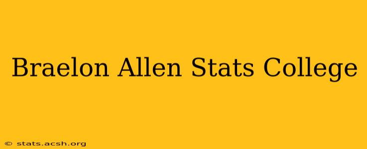 Braelon Allen Stats College