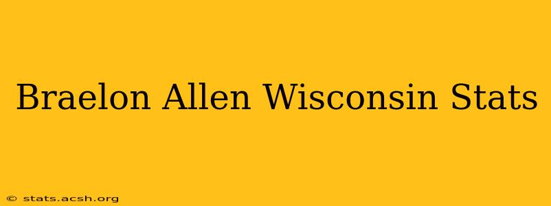 Braelon Allen Wisconsin Stats