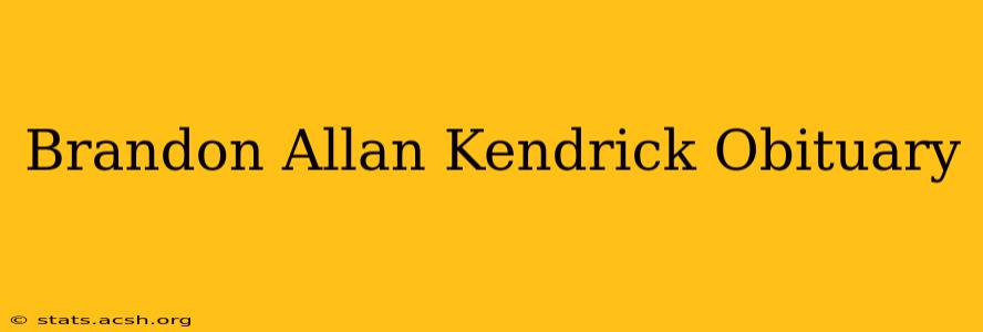 Brandon Allan Kendrick Obituary