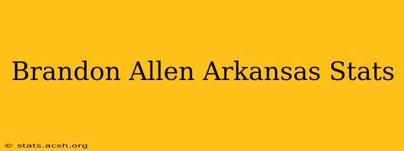 Brandon Allen Arkansas Stats