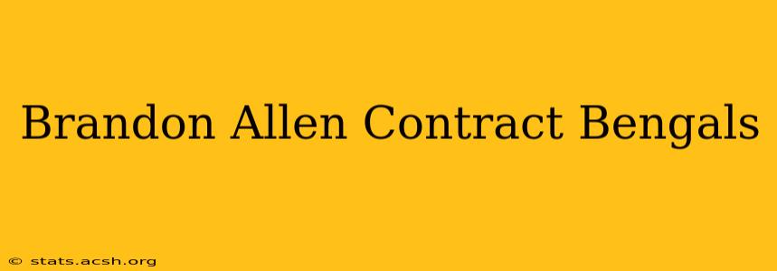 Brandon Allen Contract Bengals