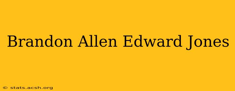 Brandon Allen Edward Jones