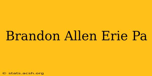 Brandon Allen Erie Pa