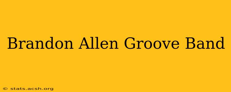 Brandon Allen Groove Band