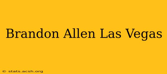 Brandon Allen Las Vegas