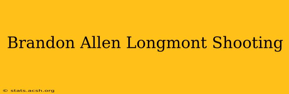 Brandon Allen Longmont Shooting