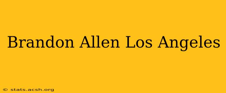 Brandon Allen Los Angeles