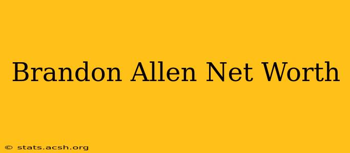 Brandon Allen Net Worth