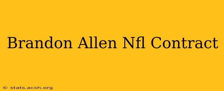 Brandon Allen Nfl Contract