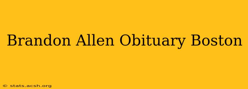 Brandon Allen Obituary Boston