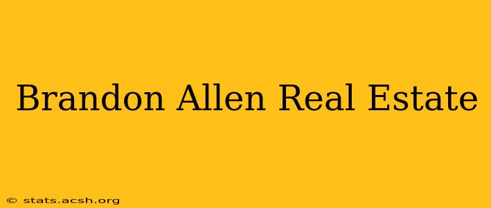 Brandon Allen Real Estate