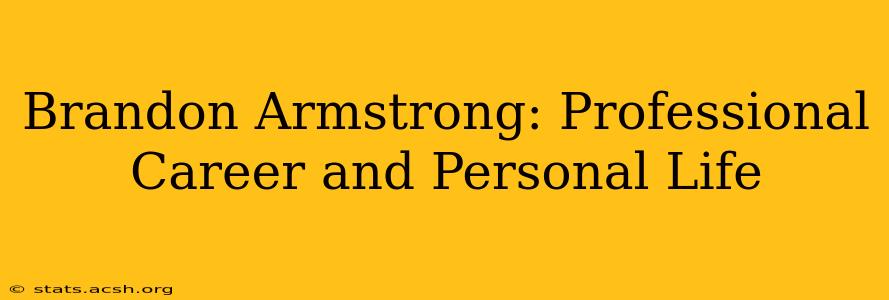 Brandon Armstrong: Professional Career and Personal Life