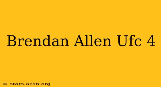 Brendan Allen Ufc 4