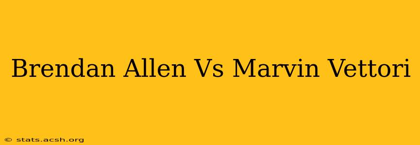 Brendan Allen Vs Marvin Vettori