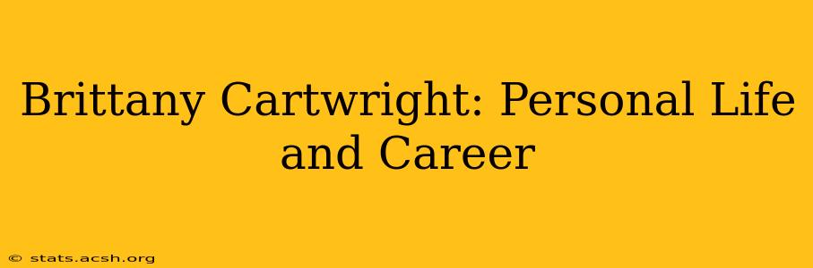 Brittany Cartwright: Personal Life and Career