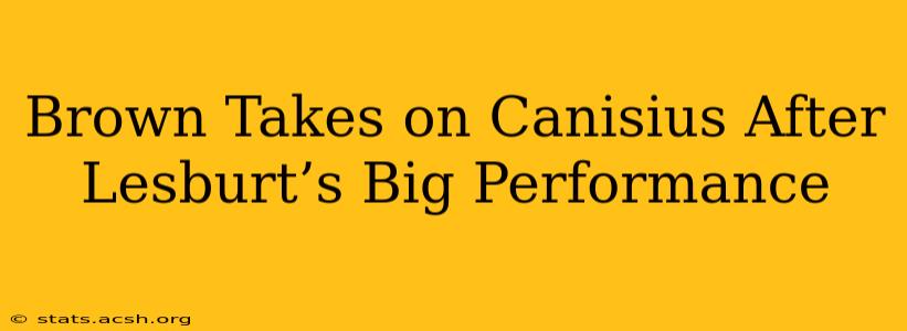 Brown Takes on Canisius After Lesburt’s Big Performance