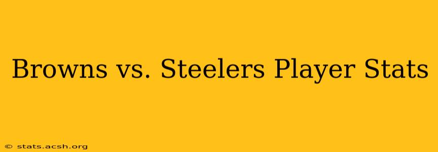 Browns vs. Steelers Player Stats