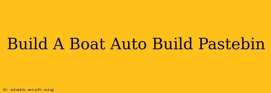 Build A Boat Auto Build Pastebin