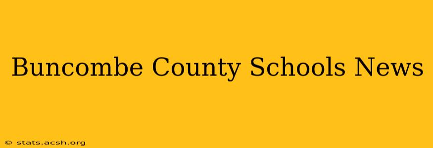 Buncombe County Schools News