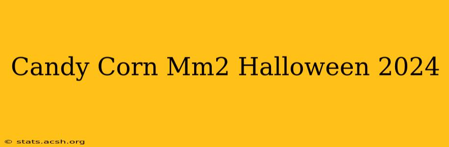 Candy Corn Mm2 Halloween 2024