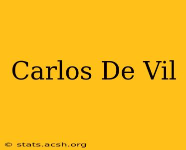 Carlos De Vil