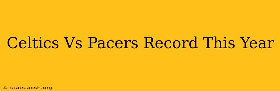 Celtics Vs Pacers Record This Year