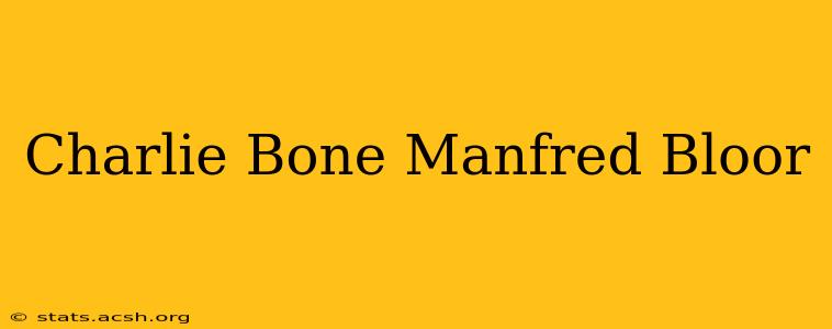 Charlie Bone Manfred Bloor