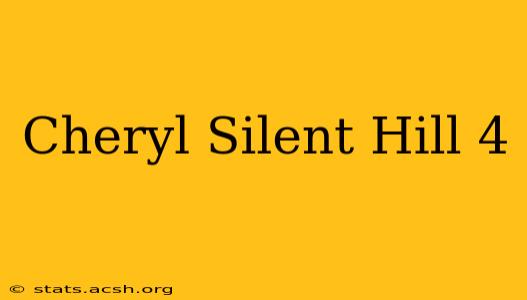 Cheryl Silent Hill 4