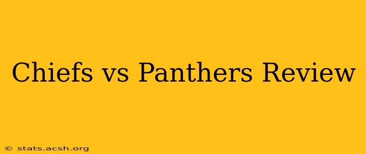 Chiefs vs Panthers Review