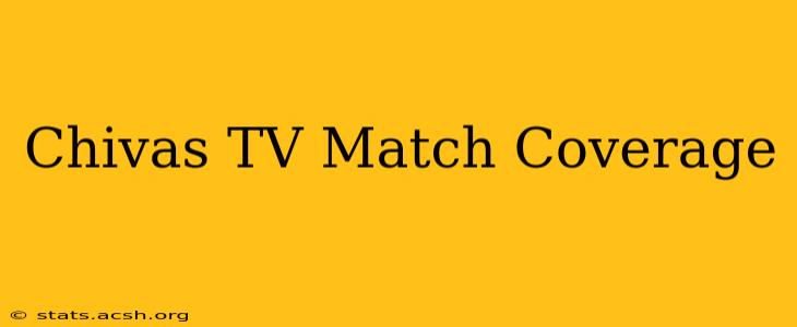 Chivas TV Match Coverage