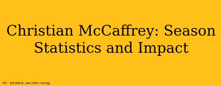 Christian McCaffrey: Season Statistics and Impact