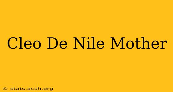 Cleo De Nile Mother