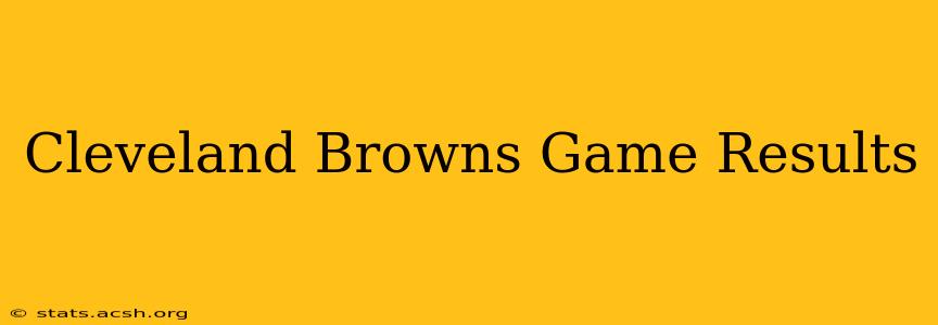 Cleveland Browns Game Results