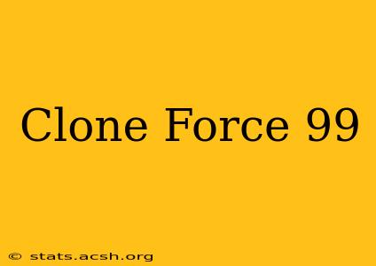 Clone Force 99