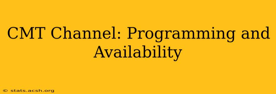 CMT Channel: Programming and Availability