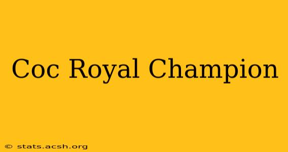 Coc Royal Champion