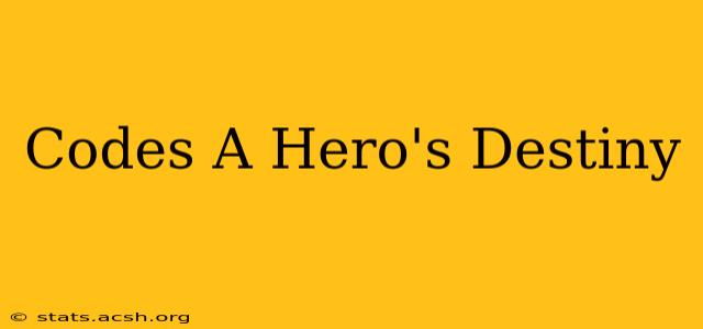 Codes A Hero's Destiny