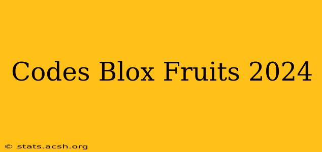 Codes Blox Fruits 2024