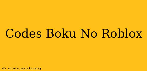 Codes Boku No Roblox