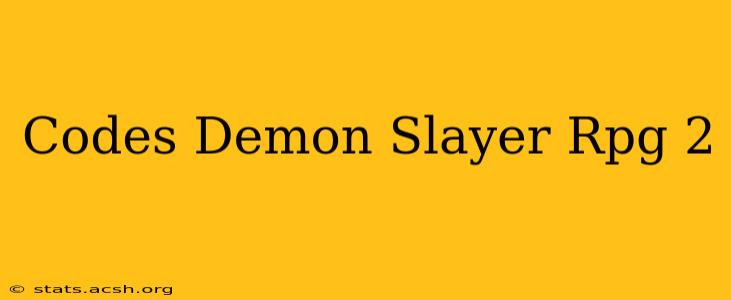 Codes Demon Slayer Rpg 2