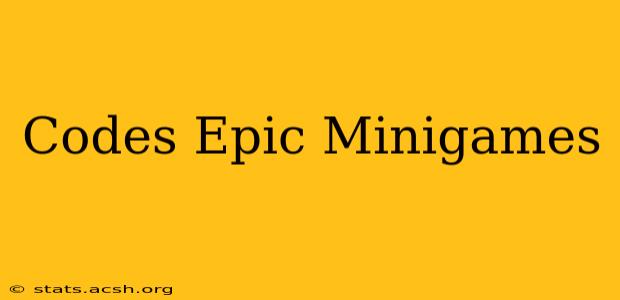 Codes Epic Minigames