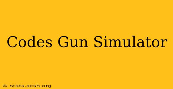 Codes Gun Simulator