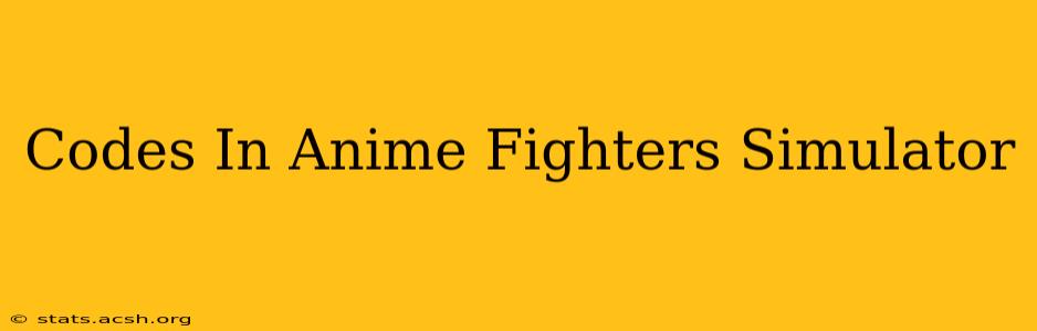 Codes In Anime Fighters Simulator